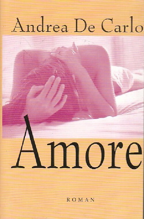 Livrenpoche : Amore - Andrea De Carlo - Livre