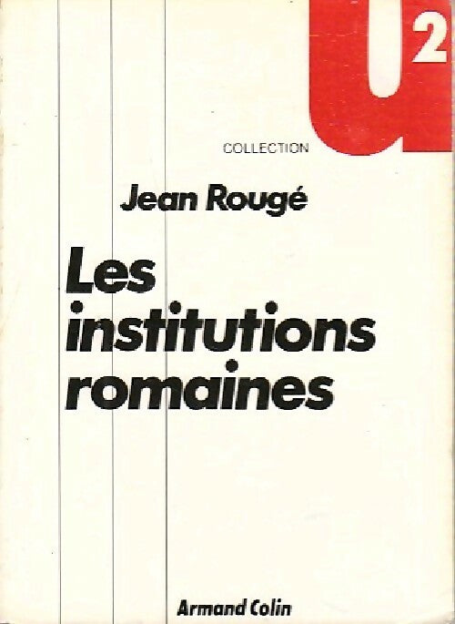 Livrenpoche : Les institutions romaines - Jean Rougé - Livre