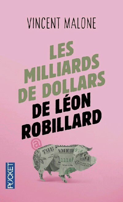 Livrenpoche : Les milliards de dollards de Léon Robillard - Vincent Malone - Livre