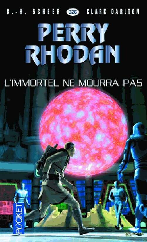 Livrenpoche : L'immortel ne mourra pas - Karl Herbert Scheer, Clark Darlton - Livre