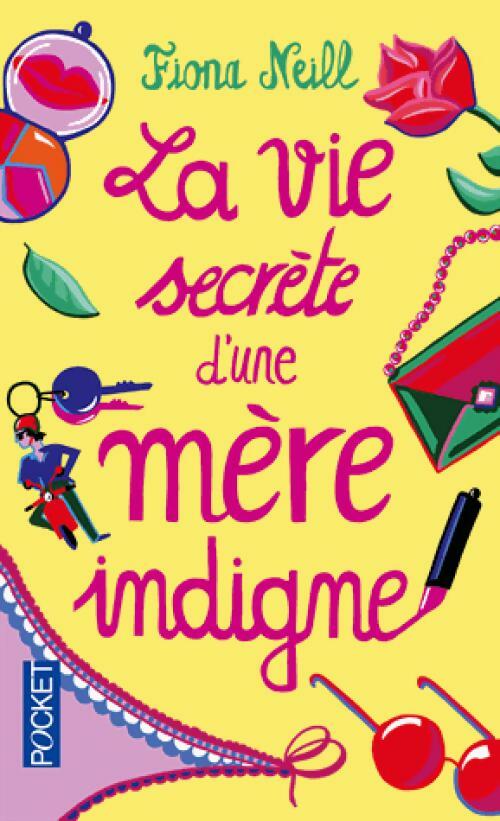 Livrenpoche : La vie secrète d'une mère indigne - Fiona Neill - Livre