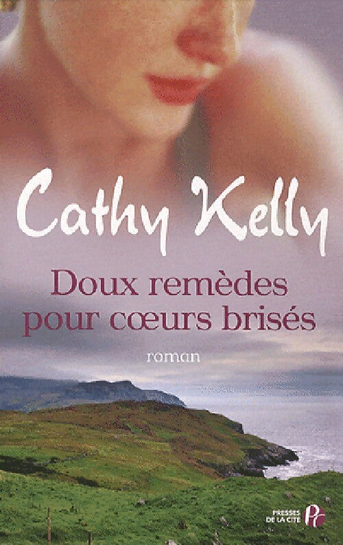 Livrenpoche : Doux remèdes pour coeurs brisés - Cathy Kelly - Livre