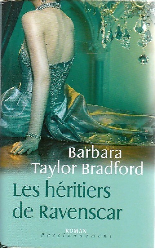 Livrenpoche : Les héritiers de Ravenscar - Barbara Taylor Bradford - Livre