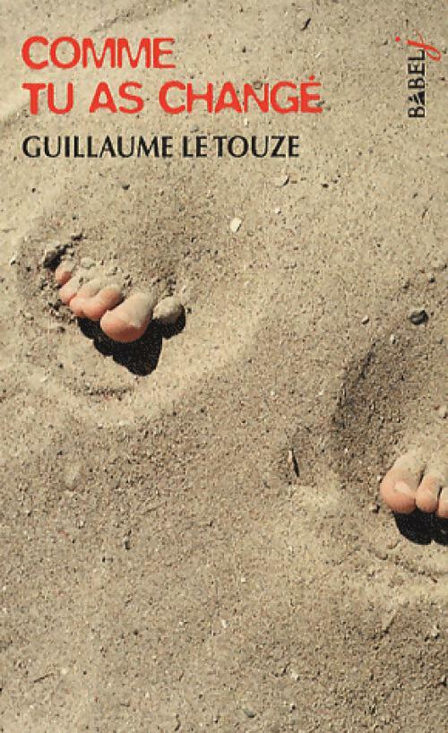 Livrenpoche : Comme tu as changé ! - Guillaume Le Touze - Livre