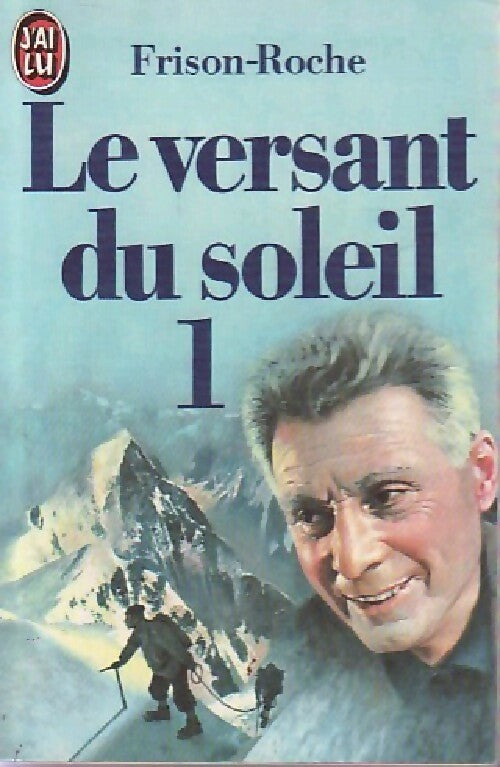 Livrenpoche : Le versant du soleil Tome I - Roger Frison-Roche - Livre