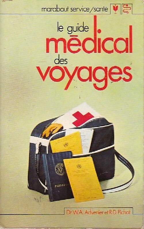 Livrenpoche : Le guide médical des voyages - W.A. Advenier - Livre
