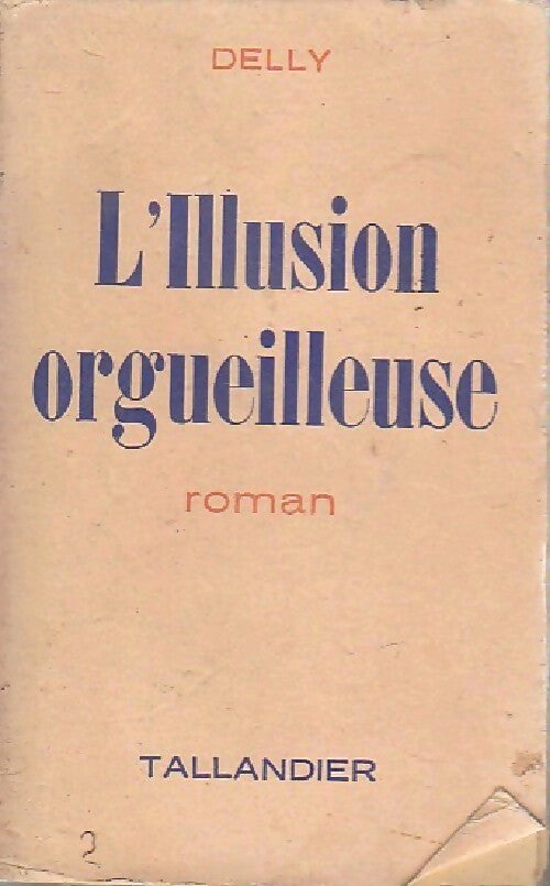 L'illusion orgueilleuse - Delly - Livre