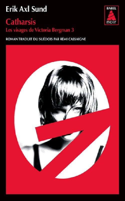 Livrenpoche : Les visages de Victoria Bergman Tome III : Catharsis - Erik Axl Sund - Livre