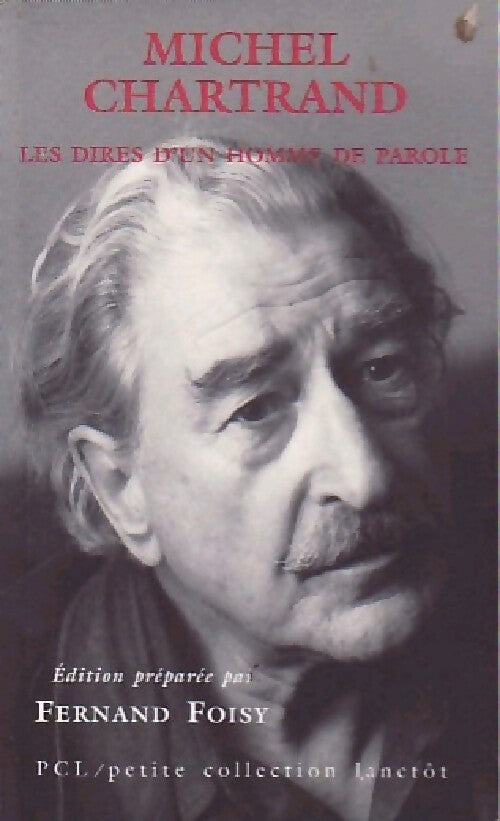 Livrenpoche : Michel Chartrand. Les dires d'un homme de parole - Michel Foisy - Livre