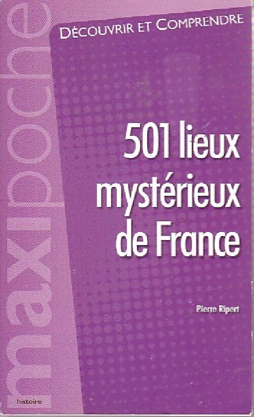 Livrenpoche : 501 lieux mystérieux de France - Pierre Ripert - Livre
