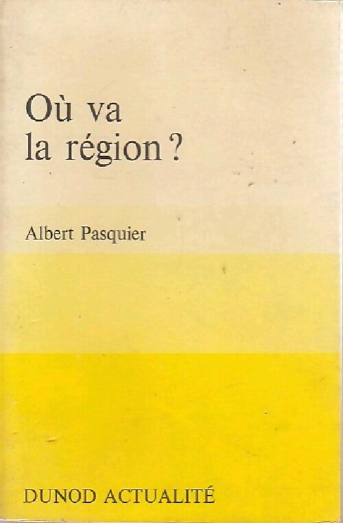 Livrenpoche : Où va la région ? - Albert Pasquier - Livre