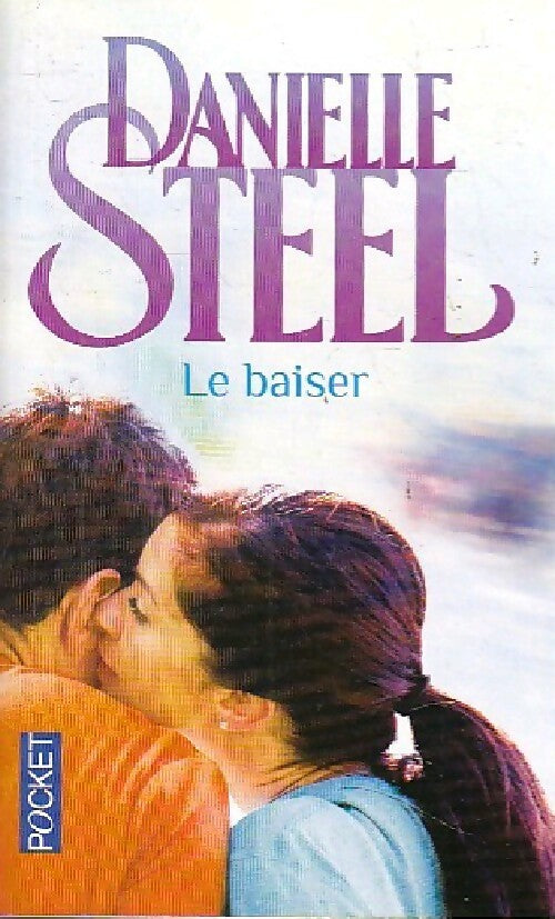 Le baiser - Danielle Steel - Livre