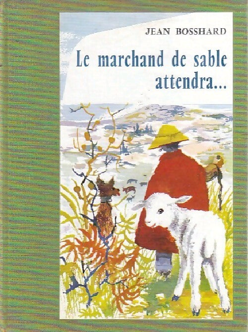 Livrenpoche : Le marchand de sable attendra... - Jean Bosshard - Livre