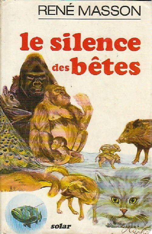 Livrenpoche : Le silence des bêtes - René Masson - Livre