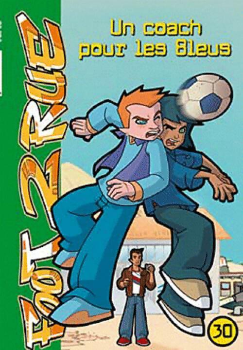 Livrenpoche : Foot 2 rue Tome XXX : Un coach pour les Bleus - Stefano Benni - Livre
