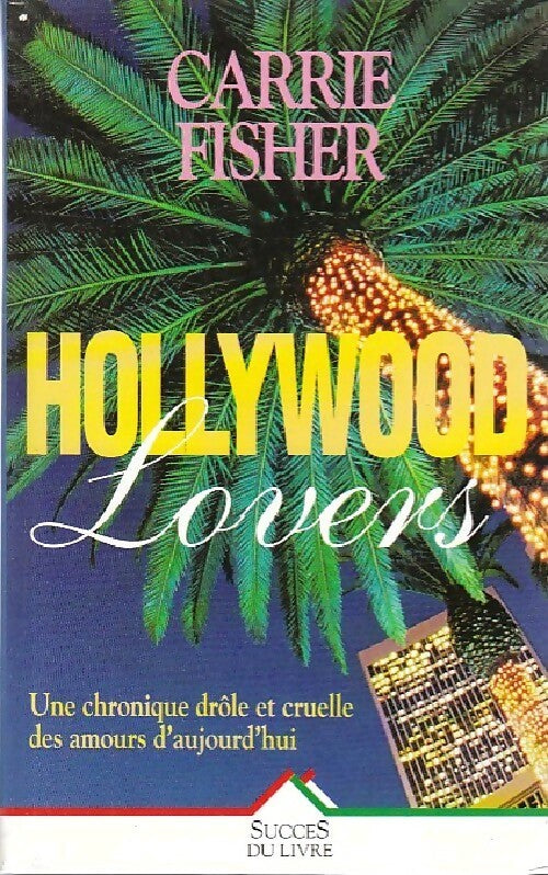 Livrenpoche : Hollywood lovers - Carrie Fisher - Livre