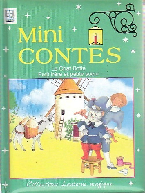 Livrenpoche : Mini-contes Tome IV : Le chat botté / Petit frère et petite soeur - J. Bourgonjon - Livre