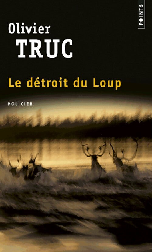 Livrenpoche : Le détroit du loup - Olivier Truc - Livre