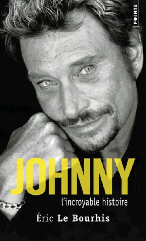 Johnny. L'incroyable histoire - Eric Le Bourhis - Livre