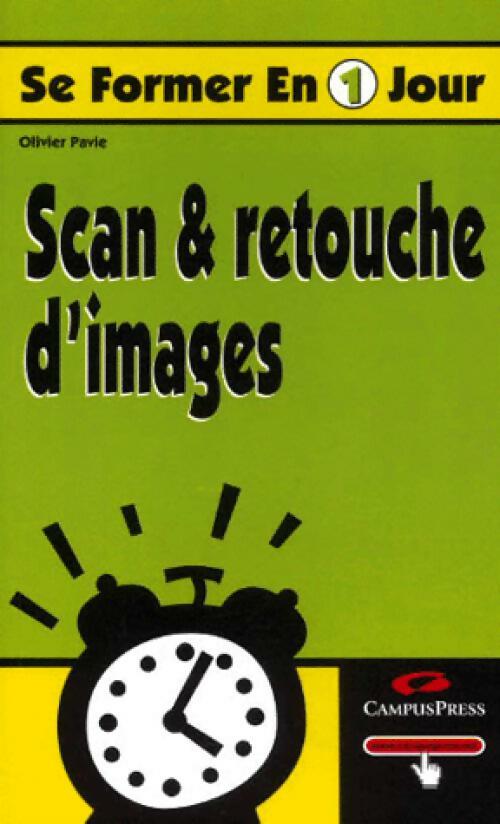 Scan & retouche d'images - Olivier Pavie -  Se former en 1 jour - Livre