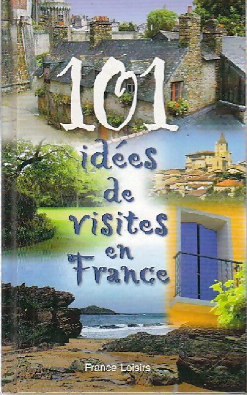 Livrenpoche : 101 idées de visites en France - Inconnu - Livre