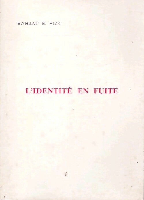 Livrenpoche : L'identité en fuite - Bahjat E. Rizk - Livre