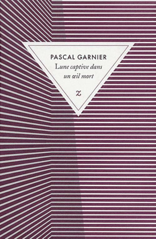 Livrenpoche : Lune captive dans un oeil mort - Pascal Garnier - Livre