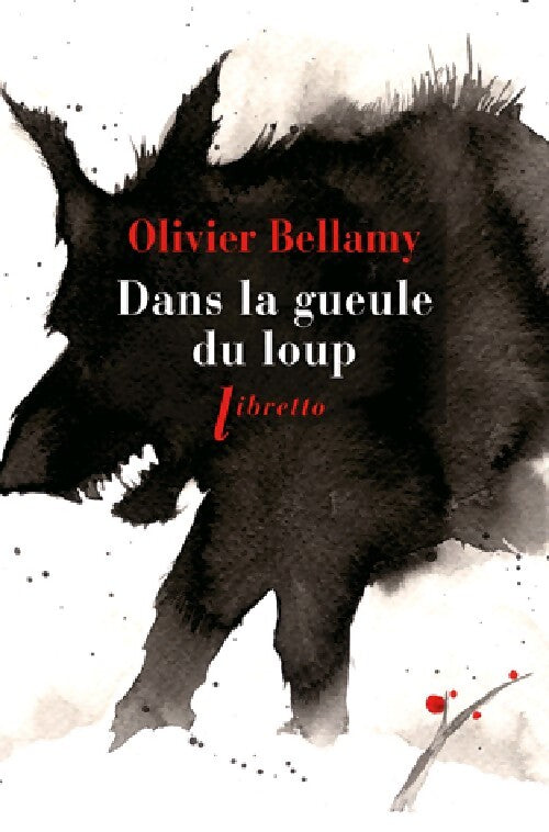 Livrenpoche : Dans la gueule du loup - Olivier Bellamy - Livre