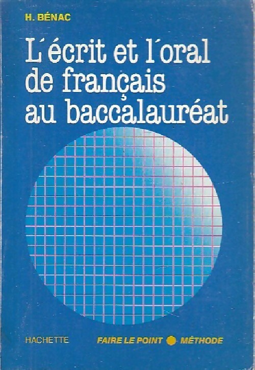 Livrenpoche : L'écriture du français au baccalauréat - Henri Bénac - Livre