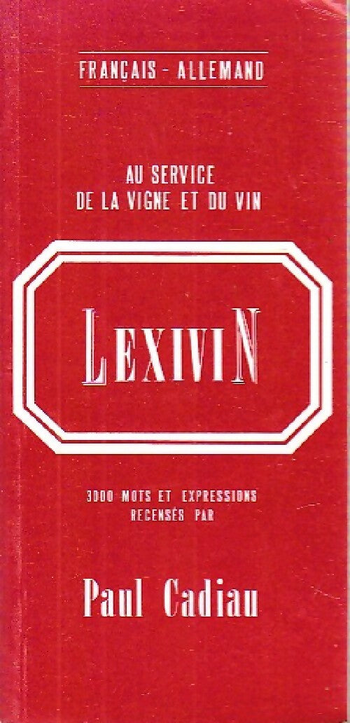 Livrenpoche : Lexivin Français-Allemand, Allemand-Français - Paul Cadiau - Livre