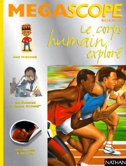 Livrenpoche : Le corps humain exploré - Hubert Ben Kemoun - Livre