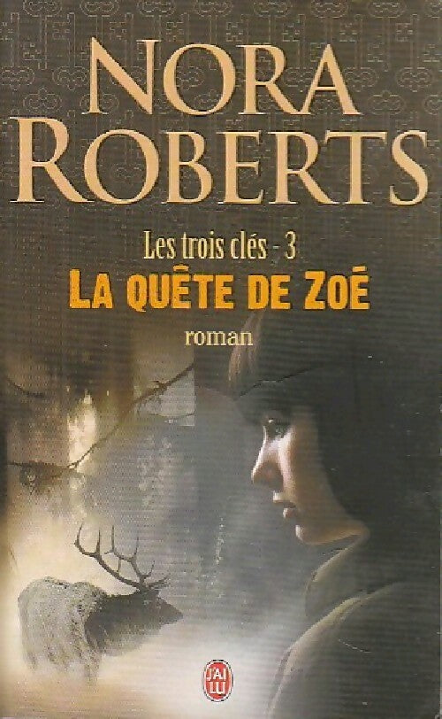 Livrenpoche : Les trois clés Tome III : La quête de Zoé - Nora Roberts - Livre