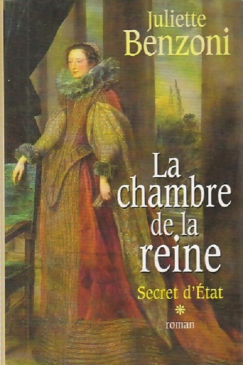 Livrenpoche : Secret d'Etat Tome I : La chambre de la reine - Juliette Benzoni - Livre
