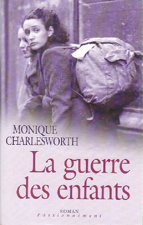 Livrenpoche : La guerre des enfants Tome I - Monique Charlesworth - Livre