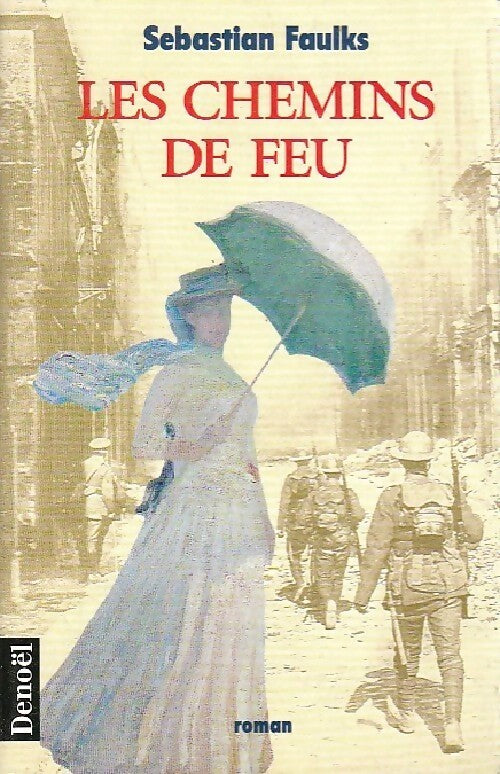 Livrenpoche : Les chemins de feu - Sébastian Faulks - Livre