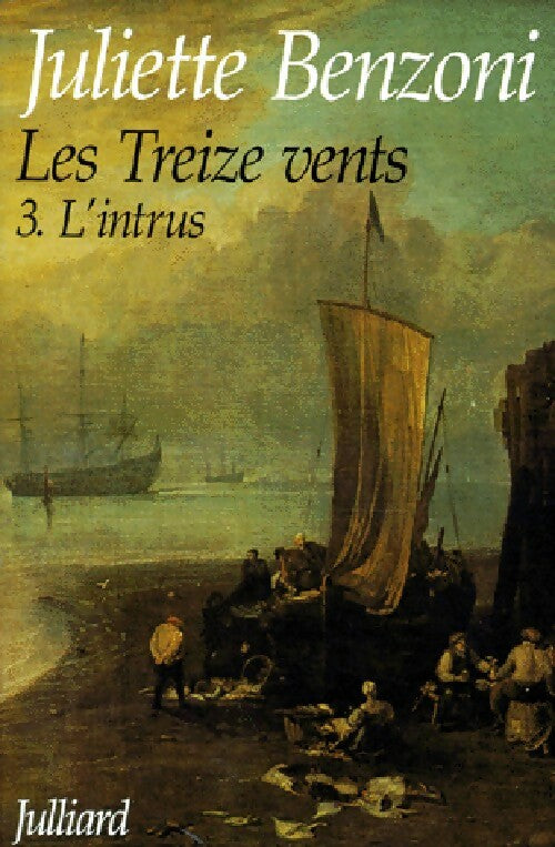 Livrenpoche : Les treize vents Tome III : L'intrus - Juliette Benzoni - Livre