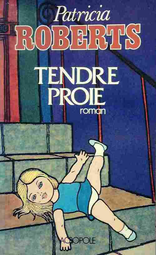 Livrenpoche : Tendre proie - Patricia Roberts - Livre