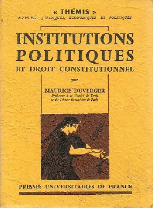 Institutions politiques et droit constitutionnel - Maurice Duverger - Livre