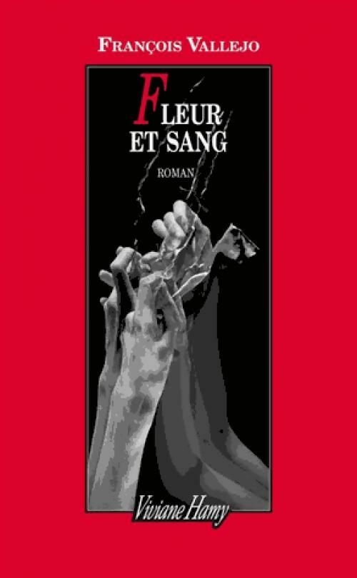 Livrenpoche : Fleur et sang - François Vallejo - Livre