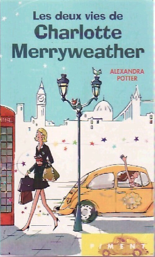 Livrenpoche : Les deux vies de Charlotte Merryweather - Alexandra Potter - Livre