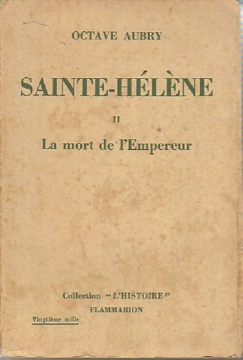 Livrenpoche : Sainte-Hélène Tome II : La mort de l'Empereur - Octave Aubry - Livre