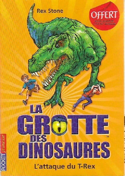 Livrenpoche : La grotte des dinosaures : L'attaque du T-Rex - Rex Stone - Livre