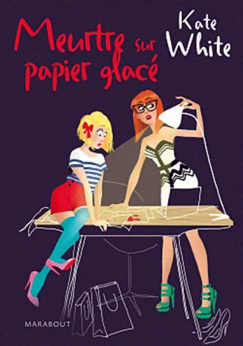Meurtre sur papier glacé - Kate White - Livre