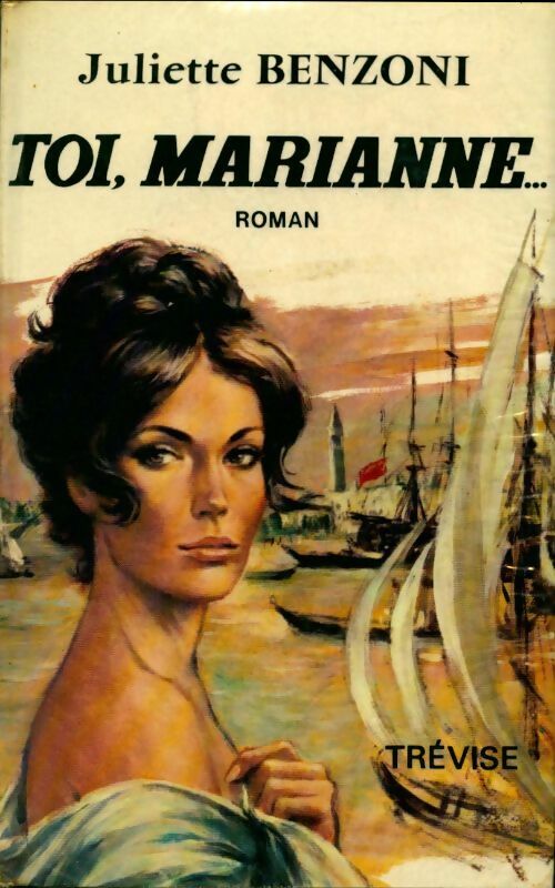 Livrenpoche : Toi, Marianne - Juliette Benzoni - Livre