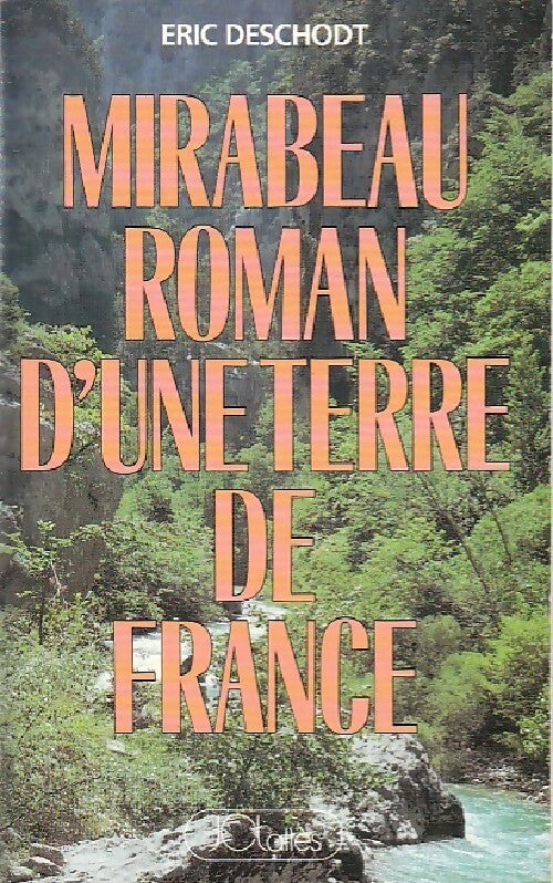 Livrenpoche : Mirabeau roman d'une terre de France - Eric Deschodt - Livre