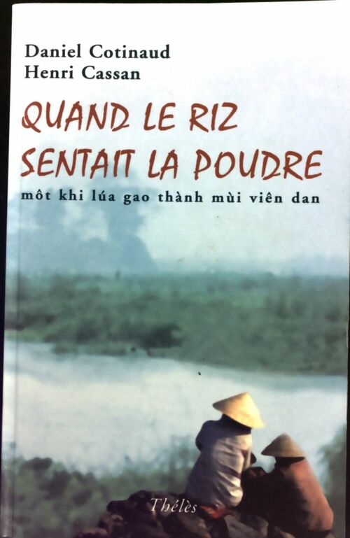 Livrenpoche : Quand le riz sentait la poudre - Daniel Cotinaud - Livre