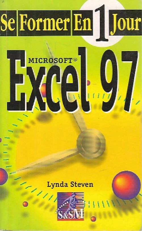 Excel 97 - Lynda Steven -  Se former en 1 jour - Livre