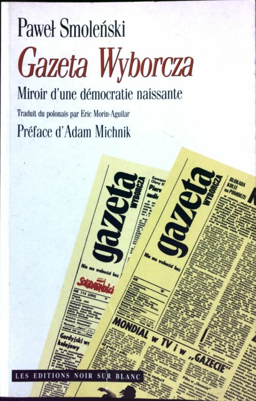 Livrenpoche : Gazeta Wyborcza. Miroir d'une démocratie naissante - Pawel Smolenski - Livre