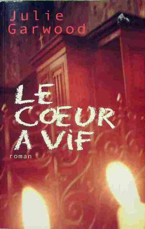 Livrenpoche : Le coeur à vif - Julie Garwood - Livre
