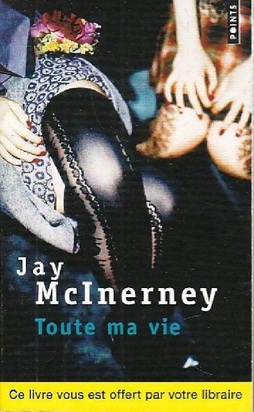 Livrenpoche : Toute ma vie - Jay McInerney - Livre